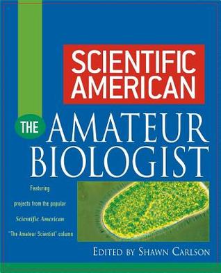Scientific American The Amateur Biologist (Paperback)