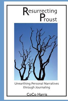 Resurrecting Proust: Unearthing Personal Narratives through Journaling