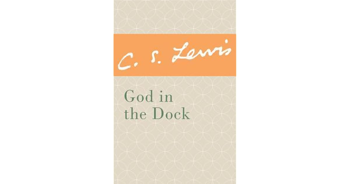 God in the Dock by C.S. Lewis