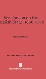 Ben Jonson on the English Stage, 1660-1776 (Harvard Studies in English)