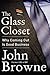 The Glass Closet: Why Coming Out Is Good Business – A Former BP CEO's Inspirational Memoir on LGBT Professional Authenticity