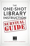 The One-Shot Library Instruction Survival Guide