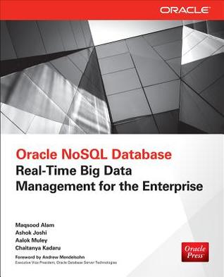 Oracle NoSQL Database: Real-Time Big Data Management for the Enterprise