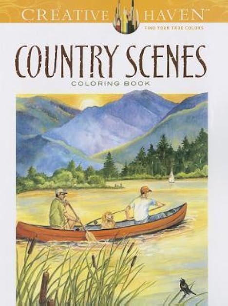 Creative Haven Country Scenes Coloring Book: Relax & Find Your True Colors (Adult Coloring Books: In The Country)