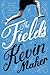 The Fields by Kevin Maher The Fields by Kevin Maher