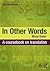 In Other Words: A Coursebook on Translation