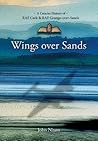 Wings Over Sands: A History of RAF Cark Airfield & RAF Grange-over-Sands