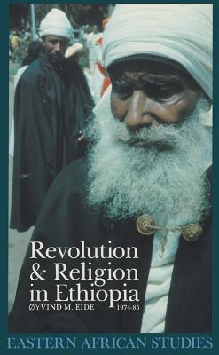 Revolution and Religion in Ethiopia: The Growth and Persecution of the Mekane Yesus Church, 1974-85