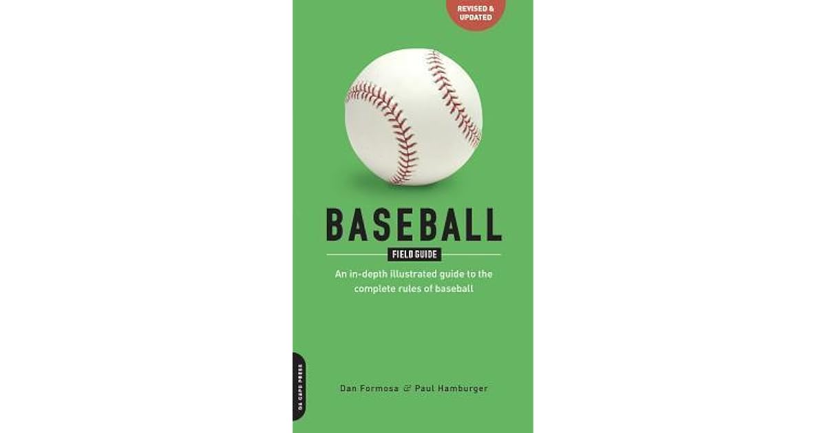 Baseball Field Guide An InDepth Illustrated Guide to the Complete