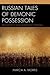Russian Tales of Demonic Possession: Translations of Savva Grudtsyn and Solomonia