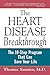 The Heart Disease Breakthrough: The 10-Step Program That Can Save Your Life