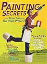 Painting Secrets: Tips & Tricks from the Nation's Favorite Painting Expert