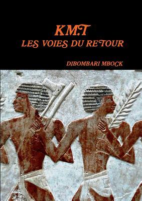Km.T: Les Voies Du Retour (French Edition)