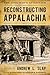Reconstructing Appalachia: The Civil War's Aftermath
