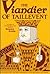 The Viandier of Taillevent: An Edition of All Extant Manuscripts: An Edition of All Extant Manuscripts