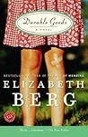 Durable Goods by Elizabeth Berg