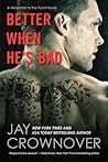 Better When He's Bad by Jay Crownover Better When He's Bad by Jay Crownover