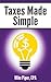 Taxes Made Simple: Income Taxes Explained in 100 Pages or Less