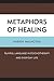 Metaphors of Healing: Playf...