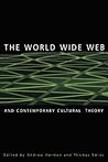 The World Wide Web and Contemporary Cultural Theory