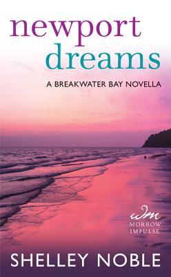 Newport Dreams: A Breakwater Bay Novella (Kindle Edition)