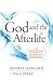 God and the Afterlife by Jeffrey Long