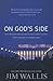 On God's Side: What religion forgets and politics hasn't learned about serving the common good