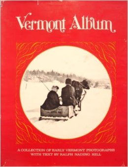 Vermont album;: A collection of early Vermont photographs,