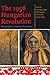 The 1956 Hungarian Revoluti...