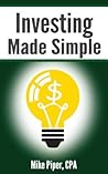 Investing Made Simple: Index Fund Investing and ETF Investing Explained in 100 Pages or Less