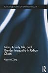 Islam, Family Life, and Gender Inequality in Urban China