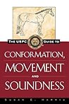 The USPC Guide to Conformation, Movement and Soundness (The Howell Equestrian Library)