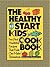 The Healthy Start Kids' Cookbook by Sandra K. Nissenberg