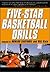 Five-Star Basketball Drills by Howard Garfinkle