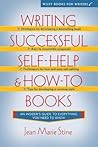 Writing Successful Self-Help and How-To Books by Jean Marie Stine
