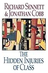 The Hidden Injuries of Class by Jonathan Cobb