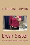 Dear Sister: My Bathroom Mirror Saved My Life