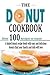 The Donut Cookbook: A Baked...
