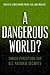A Dangerous World? Threat Perception and U.S. National Security by Christopher A. Preble