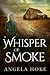 A Whisper of Smoke