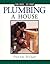 Plumbing a House: For Pros ...