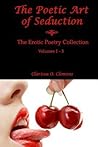 The Poetic Art of Seduction: Erotic Poetry Collection The Poetic Art of Seduction: Erotic Poetry Collection