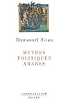 Mythes politiques arabes (L'Esprit de La Cite) (French Edition)
