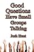 Good Questions Have Small Groups Talking (Teach Like Jesus)