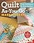 Quilt As-You-Go Made Modern: Fresh Techniques for Busy Quilters