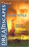 Who Is Deborah? by Elise Title