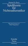 Spieltheorie für Nichtmathematiker: Mit einem Vorwort von Oskar Morgenstern (Scientia Nova) (German Edition)