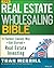 The Real Estate Wholesaling Bible by Than Merrill