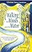 Walking the Woods and the Water: In Patrick Leigh Fermor's Footsteps from the Hook of Holland to the Golden Horn