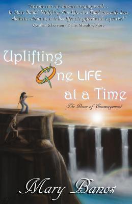 Uplifting One Life at a Time: The Power of Encouragement